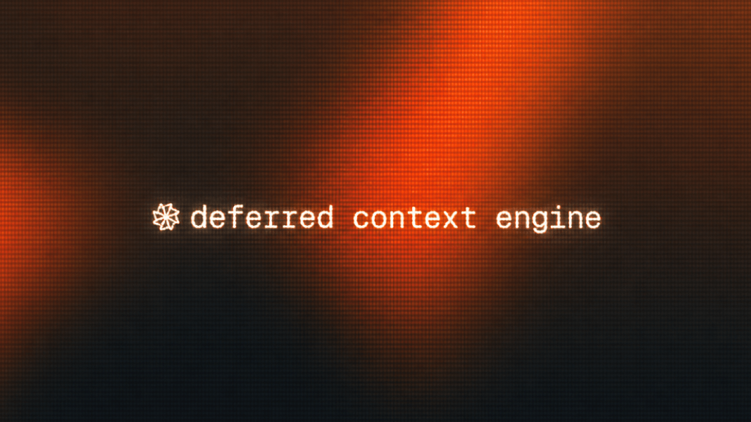 Deferred Context Engine